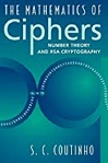 The Mathematics of Ciphers: Number Theory and RSA Cryptography by S. Coutinho